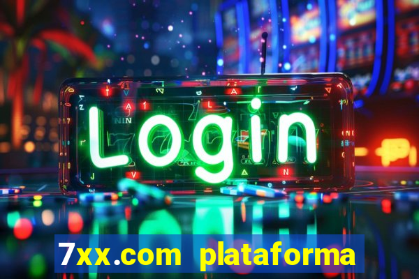 7xx.com plataforma de jogos